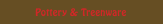 Pottery & Treenware